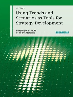 cover image of Using Trends and Scenarios as Tools for Strategy Development